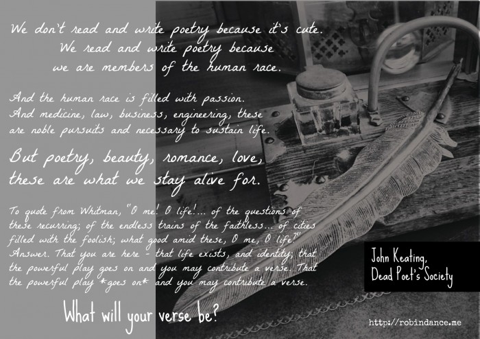 What will your verse be - John Keating Quote - Image by Robin Dance