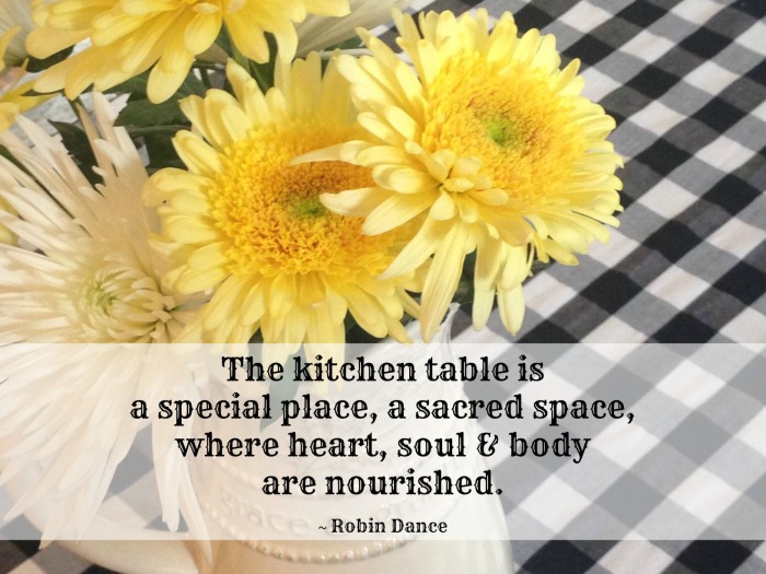 The kitchen table is a special place - by Robin Dance