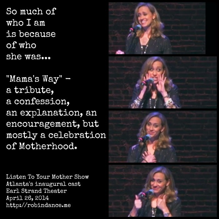 Listen-to-Your-Mother-Atlanta-2014-Mamas-Way-by-Robin-Dance.jpg-700x700