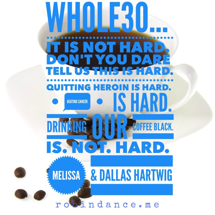 Whole30 Is Not Hard Quote - Robin Dance