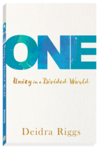 One: Unity in a Divided World - Deidra Riggs