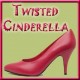 Twisted Cinderella